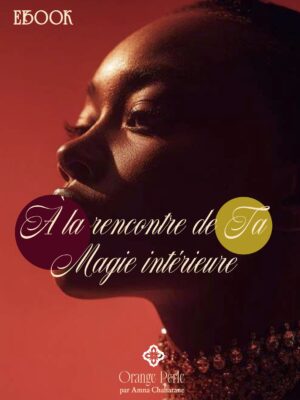 Ebook : À la rencontre de Ta Magie intérieure